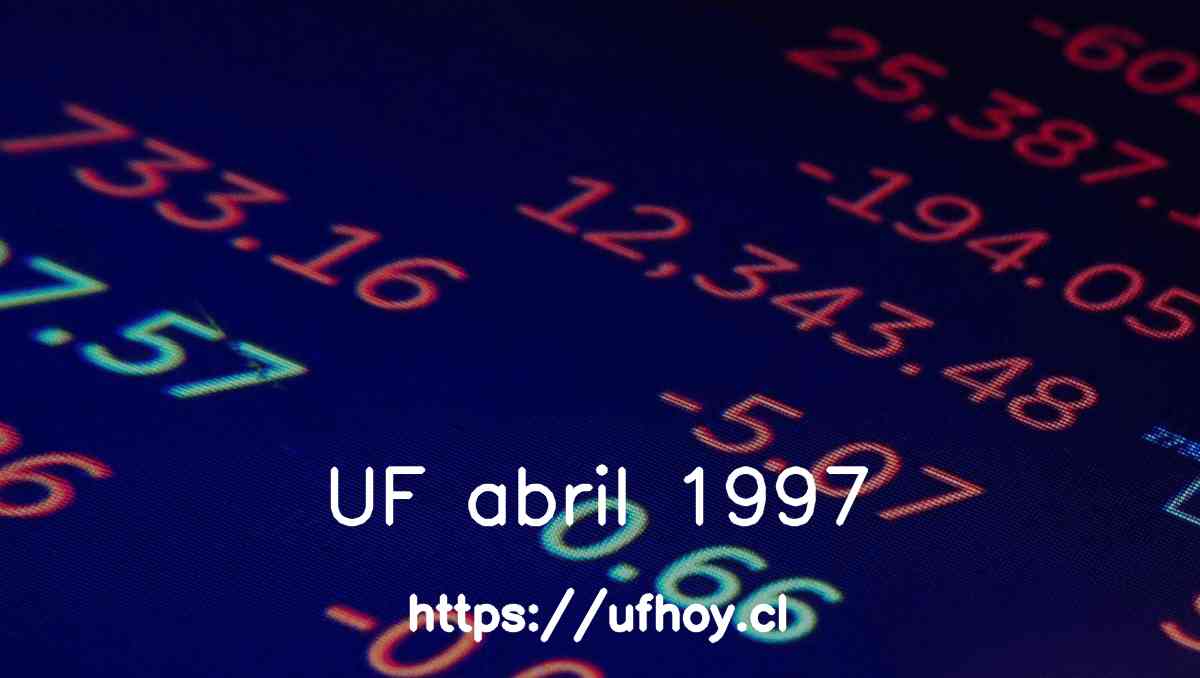 Valores de la UF abril 1997