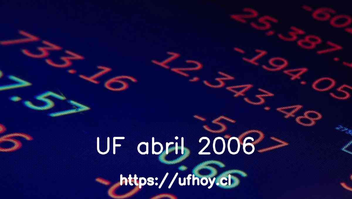 Valores de la UF abril 2006