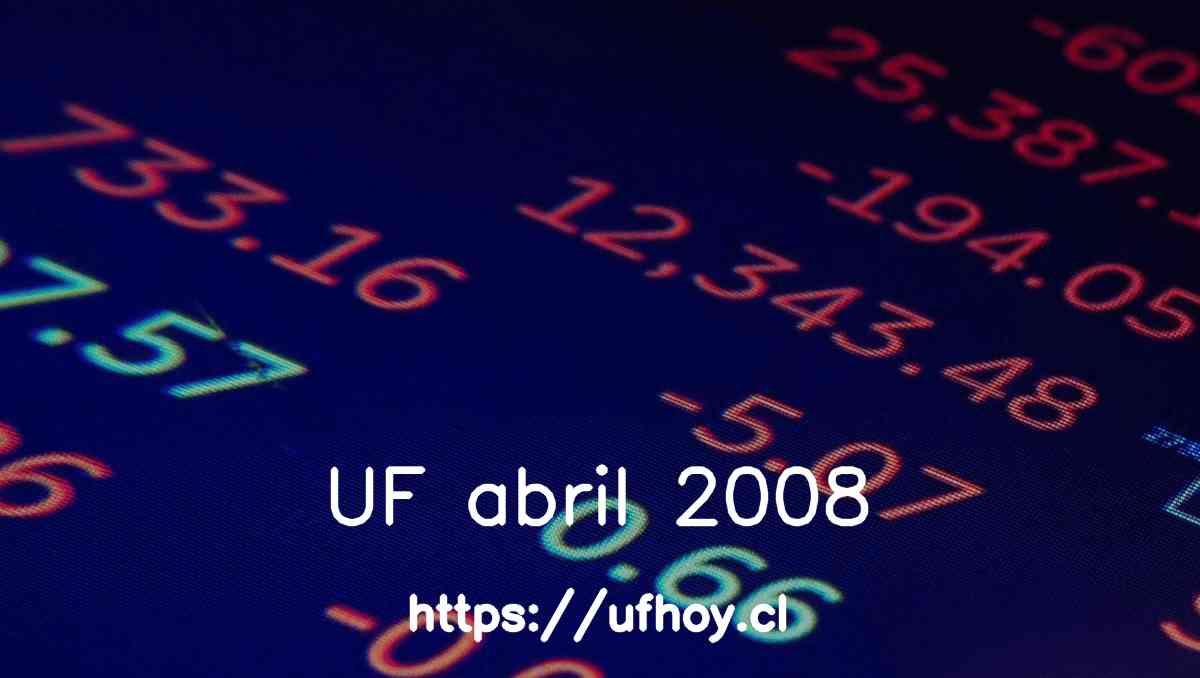 Valores de la UF abril 2008