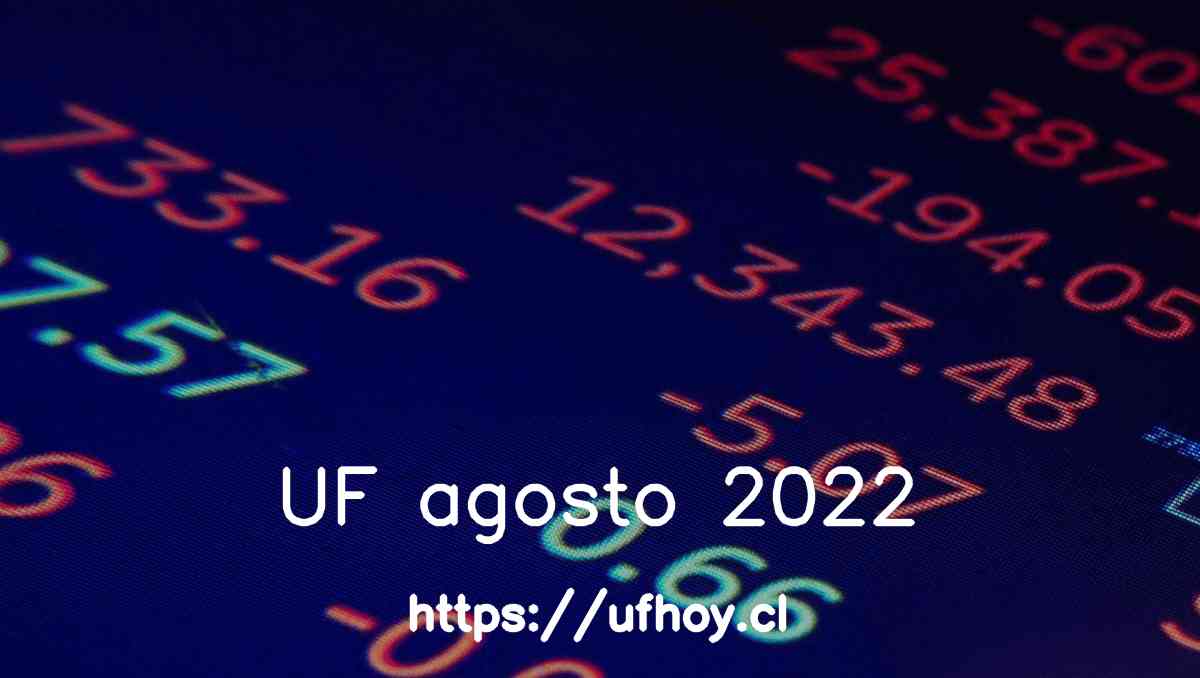 Valores de la UF agosto 2022