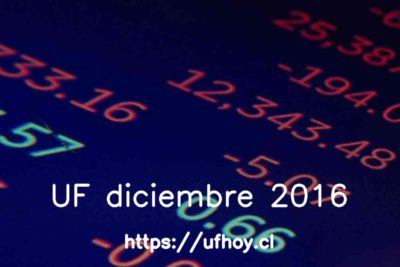 Valores de la UF diciembre 2016