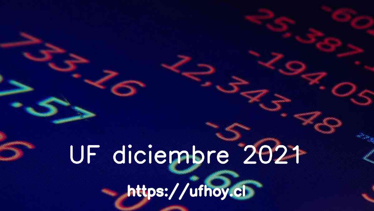 Valores de la UF diciembre 2021