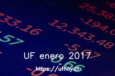 Valores de la UF enero 2017