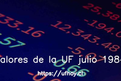 Valores de la UF julio 1984