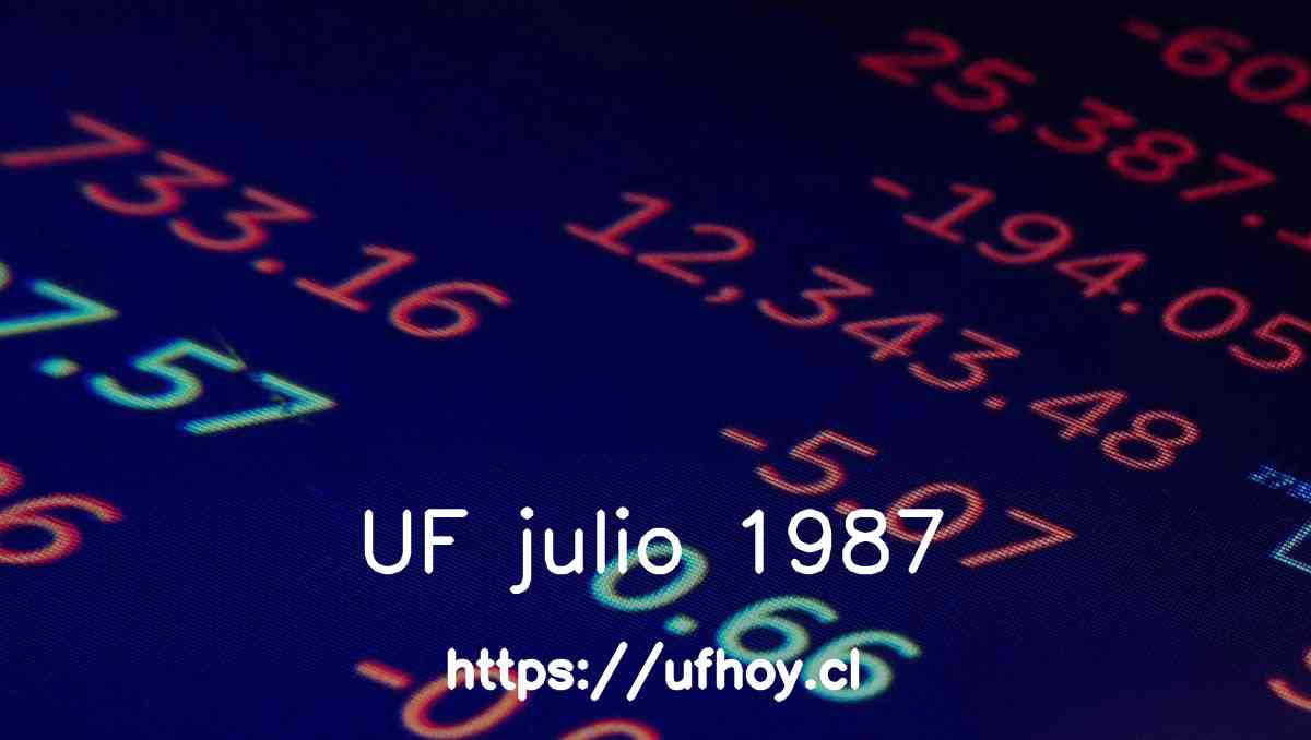 Valores de la UF julio 1987