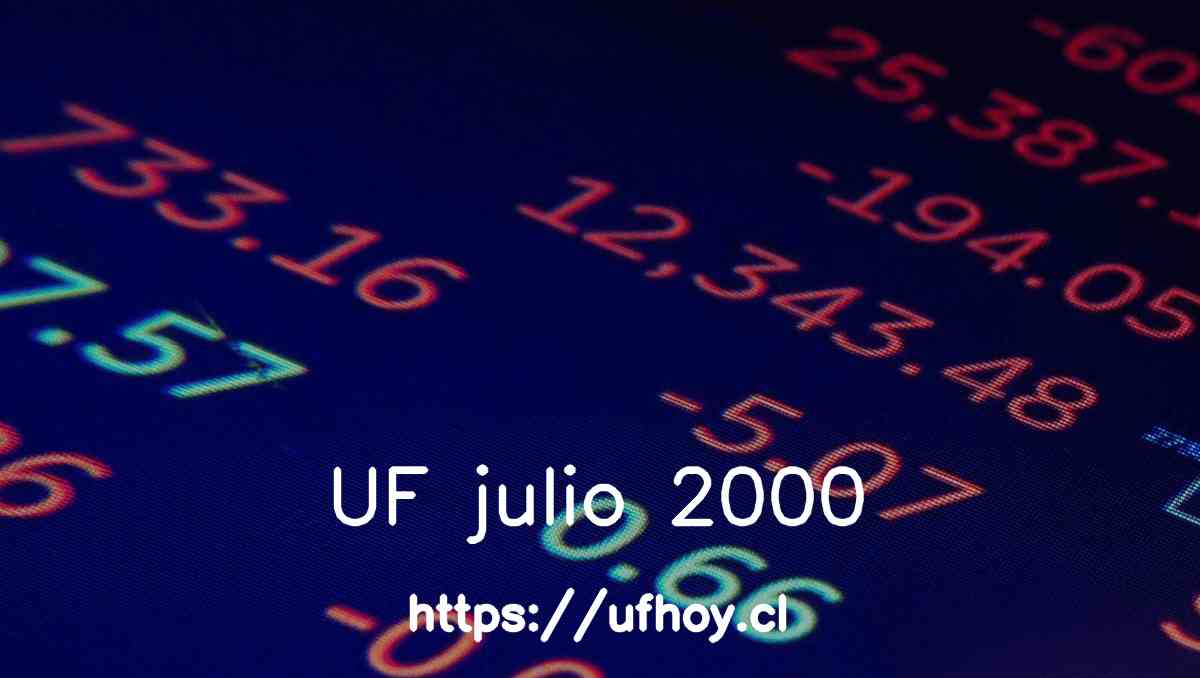 Valores de la UF julio 2000