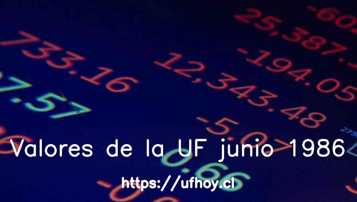 Valores de la UF junio 1986