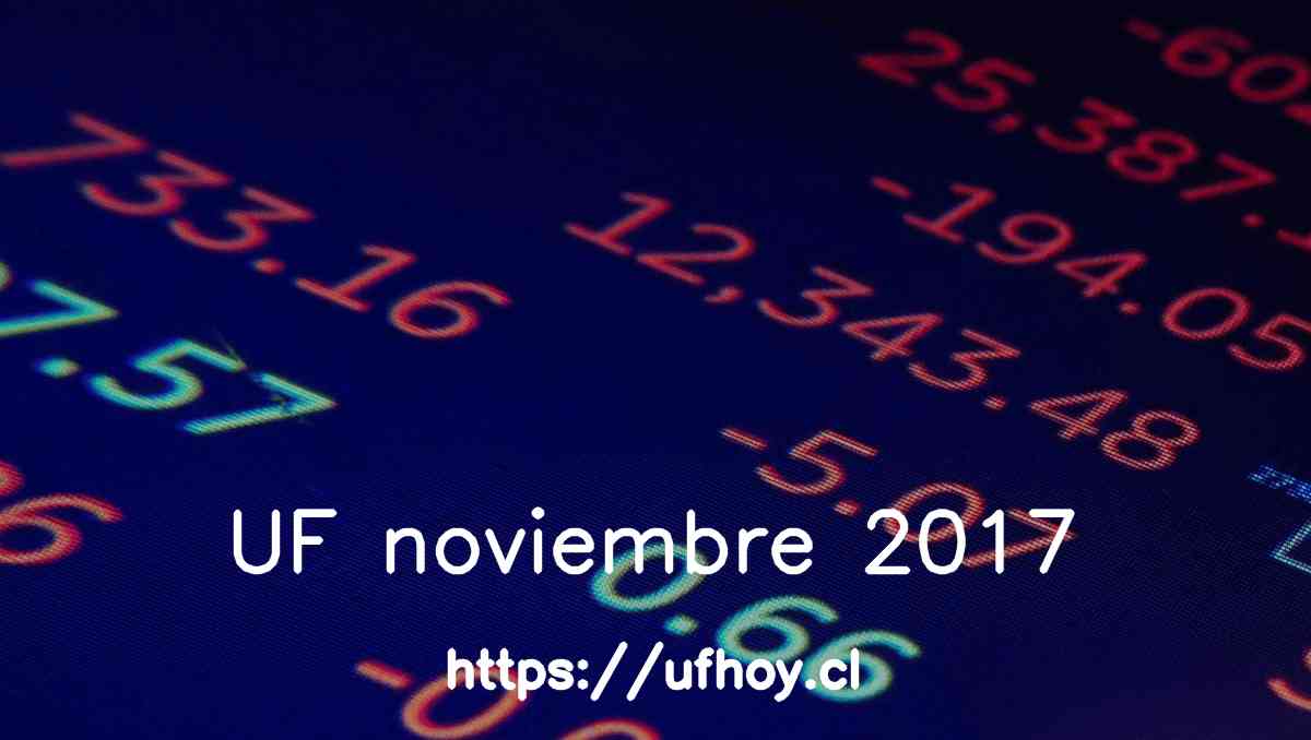 Valores de la UF noviembre 2017