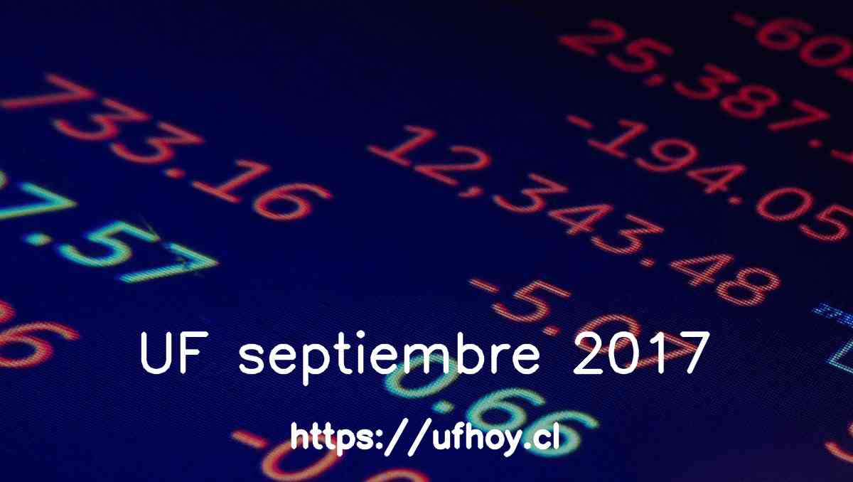 Valores de la UF septiembre 2017